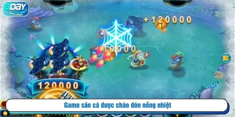 Game săn cá được chào đón nồng nhiệt