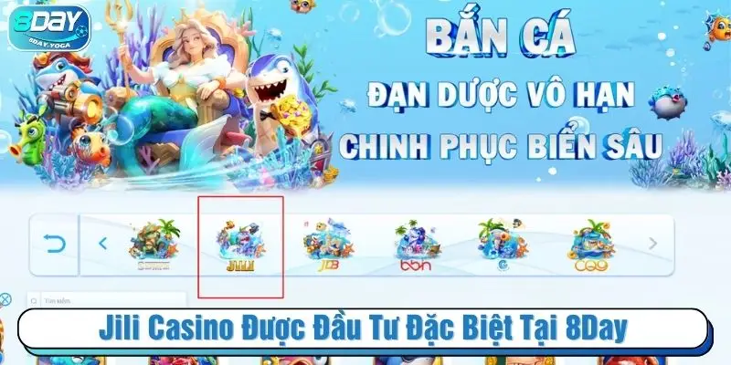 Jili Casino được đầu tư đặc biệt tại 8Day