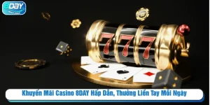 Khuyến mãi casino 8DAY