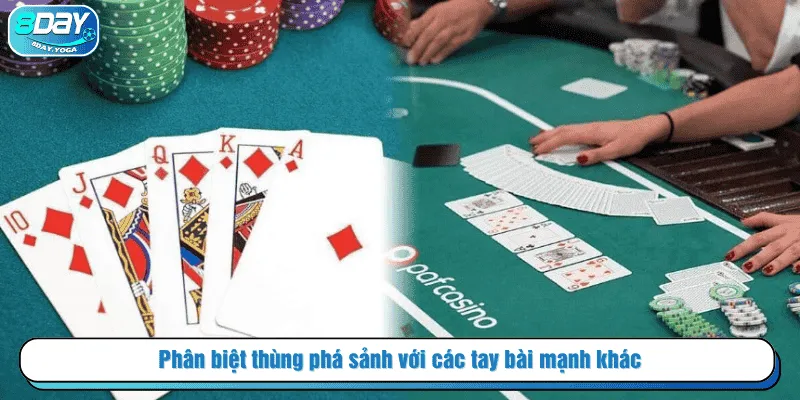 Phân biệt thùng phá sảnh với các tay bài mạnh khác